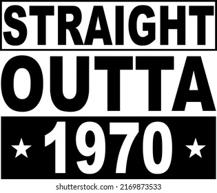 Straight Outta 1970ist ein Vektordesign für den Druck auf verschiedenen Oberflächen, wie z.B. T-Shirt, Mug etc. 
