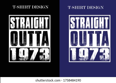 Straight Outta 1973 t-shirt.Straight outta funny t-shirt design. vintage birthday t-shirt design.vintage t-shirt design.