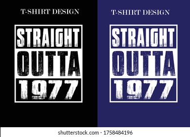 Straight Outta 1977 t-shirt.Straight outta funny t-shirt design. vintage birthday t-shirt design.vintage t-shirt design.