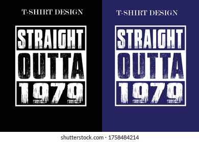 Straight Outta 1979 t-shirt.Straight outta funny t-shirt design. vintage birthday t-shirt design.vintage t-shirt design.