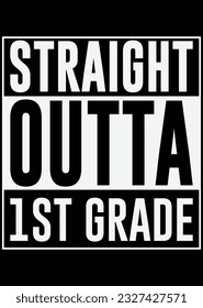 
Straight Outta 1st Grade eps cut file for cutting machine