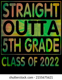 Straight Outta 5th Grade| Great Graduation Gift Tie Dye