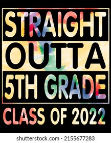 Straight Outta 5th Grade| Great Graduation Gift Tie Dye