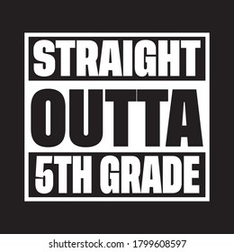 Straight Outta 5th Grade T shirt Design Vector, Black background