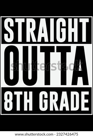 Straight Outta 8th Grade eps cut file for cutting machine