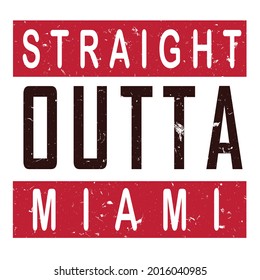 straight outta America,united states,Miami,Florida,Brooklyn,NYC t-shirt design and vector design.Template for card, poster, banner, print for t-shirt ,pin,logo, badge, illustration,clip art,sticker.