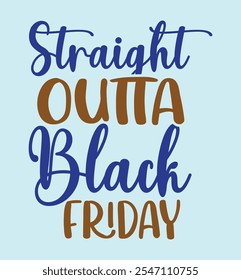 Straight outta black friday design