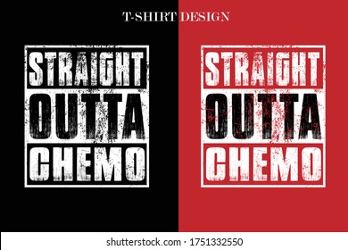 Straight outta chemo t-shirt design. funny Straight outta chemo t-shirt design. funny vintage t-shirt design