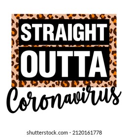 Straight outta Coronavirus - STOP coronavirus (2019-ncov) - funny lettering phrase - Awareness lettering phrase.  