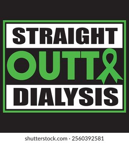 Straight Outta Dialysis Kidney Disease Patient Funny 