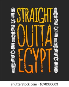 Straight outta egypt, phrase with hieroglyphs, t-shirt prints.