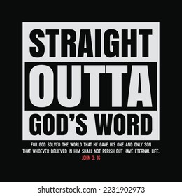 Straight Outta Gods Word John 3 16 Jesus Christian Lord