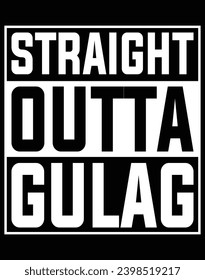 Straight outta gulag - EPS file for cutting machine. You can edit and print this vector art with EPS editor.