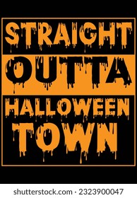 Straight outta Halloween town vector art design, eps file. design file for t-shirt. SVG, EPS cuttable design file