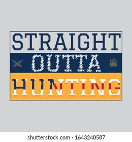 Straight Outta Hunting Modern Typography T Shirt Design