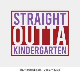 Straight Outta Kindergarten, Teacher Gift ,First Day Of School ,Kids Back To School T shirt, Gaming School T shirt,100 Days Saying