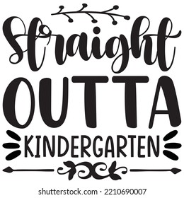 Straight Outta Kindergarten T-shirt Design Vector File.