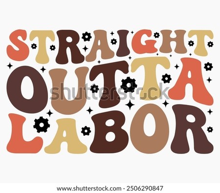 Straight Outta Labor Svg,Workers Day Svg,Labor Day Retro,Labor Day Celebration T-shirt,Cut File,Calligraphy t-shirt Design,Silhouette