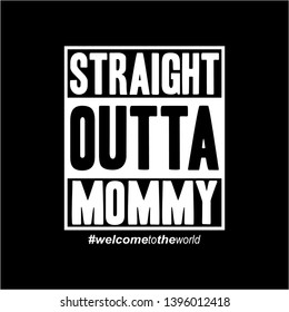 straight outta mommy design typography  