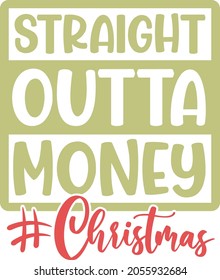 Straight outta money | Funny Christmas Quote