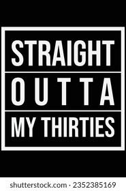 Straight Outta My Thirties eps cut file for cutting machine