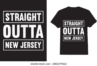 Straight outta New Jersey Great Travel and Gift Idea T-shirt
