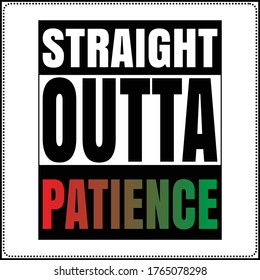 Straight outta patient saying typography t shirt design 