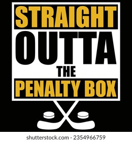 Straight Outta The Penalty Box Hockey T-shirt design