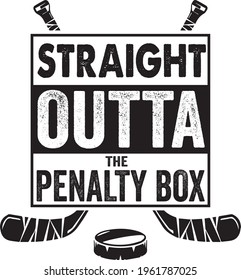 Straight Outta The Penalty Box Vector With White Background