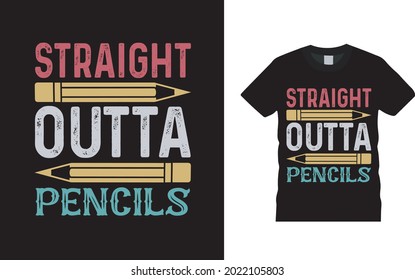 Straight Outta Pencils T shirt, teacher, apparel, vector illustration, graphic template, print on demand, textile fabrics, retro style, typography, vintage, teachers day t shirt design