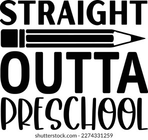 Straight outta preschool class of 2023 graduate svg designs