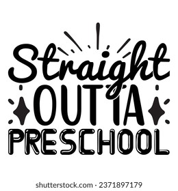 Straight Outta Preschool School design svg