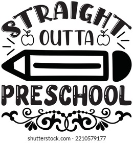 Straight Outta Preschool T-shirt Design Vector File.