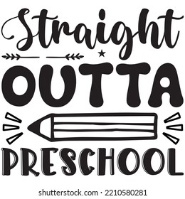 Straight Outta Preschool T-shirt Design Vector File.