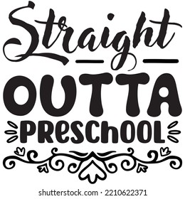 Straight Outta Preschool T-shirt Design Vector File.