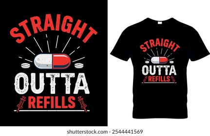 straight outta refills- doctor t shirt design
