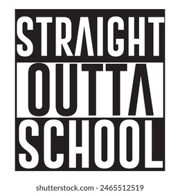 straight outta school typography graphic print , Abstract fashion drawing and creative design for t-shirts, mugs, graphic tee, sweatshirt, cases, etc. Illustration in modern style for clothes