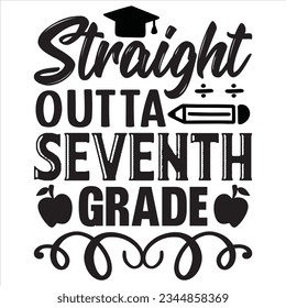 Straight Outta Seventh Grade t-shirt design vector file