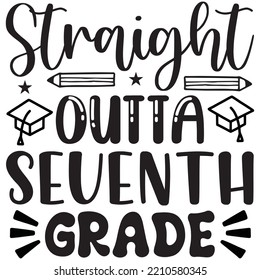 Straight Outta Seventh GradeT-shirt Design Vector File.