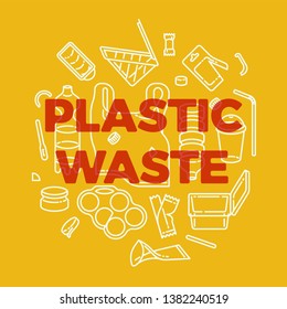 Up straight Plastic Waste banner or visual with plastic packaging, blisters, bottles, caps, smaller plastic debris and chunky title. Vector environment pollution themed illustration