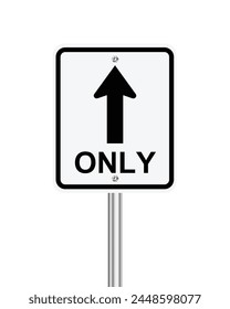 Straight through only traffic sign on white background