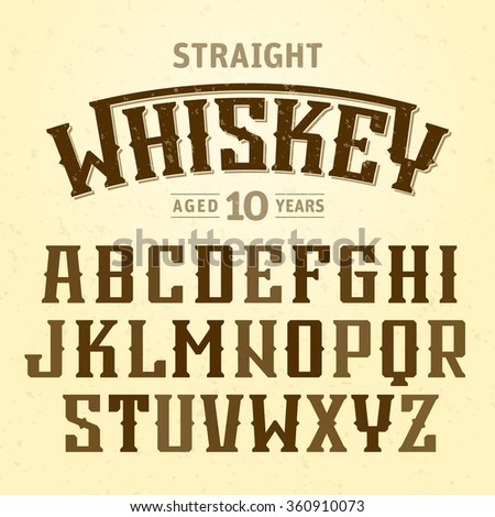 Straight whiskey label font with sample design. Ideal for any design in vintage style. Vector.