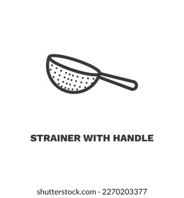 strainer with handle icon. Thin line strainer with handle icon from restaurant collection. Outline vector isolated on white background. Editable strainer with handle symbol can be used web and mobile