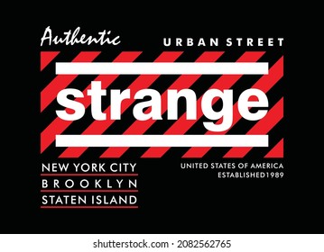 Strange, new york city, brooklyn, typography graphic design, for t-shirt prints, vector illustration