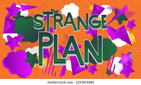 Strange Plan. Word written with Children's font in cartoon style.