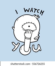 Strange weird suspicious guy pulls lower eyelid by his hand  and looking straight ahead with large creepy eye, as if spying on someone or watching intently. Inscription "I watch you"