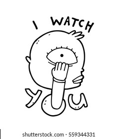 Strange weird suspicious guy pulls lower eyelid by his hand  and looking straight ahead with large creepy eye, as if spying on someone or watching intently. Inscription "I watch you"