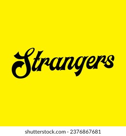 strangers text on yellow background.
