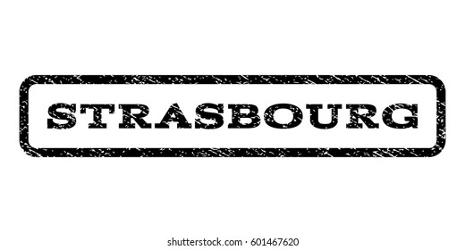 Strasbourg watermark stamp. Text caption inside rounded rectangle with grunge design style. Rubber seal stamp with dirty texture. Vector black ink imprint on a white background.