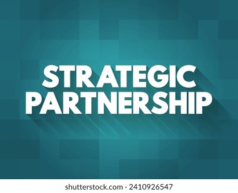 Strategic Partnership is a relationship between two commercial enterprises, formalized by business contracts, text concept background